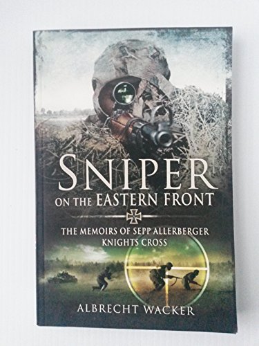 Stock image for Sniper on the Eastern Front: The Memoirs of Sepp Allerberger, Knights Cross for sale by Old Army Books