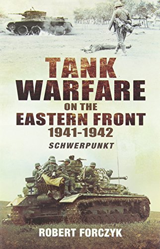 Stock image for Tank Warfare on the Eastern Front 1941-1942: Schwerpunkt for sale by Books of the Smoky Mountains