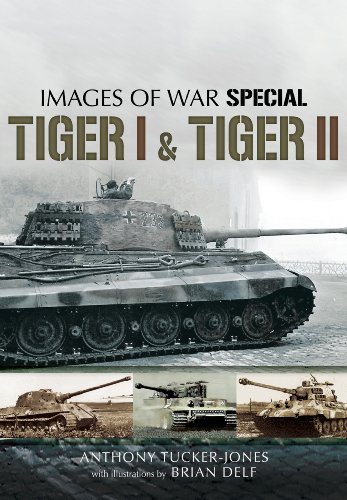 Tiger I and Tiger II: Rare Photographs from Wartime Archives. Images of War Special.