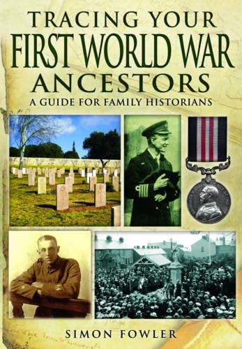 Stock image for Tracing Your First World War Ancestors: A Guide for Family Historians (Tracing Your Ancestors) for sale by Bahamut Media