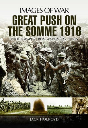 Beispielbild fr The Great Push: Somme 1916 (Images of War) zum Verkauf von WorldofBooks