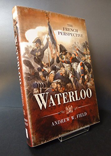 Beispielbild fr Waterloo: The French Perspective zum Verkauf von WorldofBooks