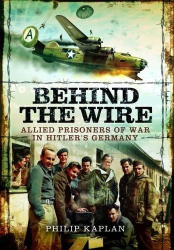 Stock image for Behind the Wire: Allied Prisoners of War in Hitler's Germany for sale by The Last Book Store