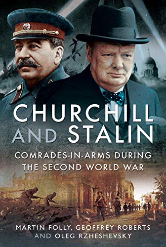 Stock image for Churchill and Stalin: Comrades-in-Arms during the Second World War for sale by PlumCircle