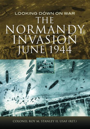 Stock image for The Normandy Invasion, June 1944: Looking Down on War for sale by SecondSale