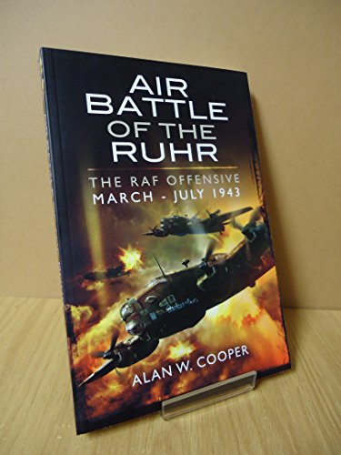 Stock image for Air Battle of the Ruhr: RAF Offensive March - July 1943 for sale by ThriftBooks-Atlanta