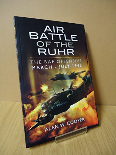 Stock image for Air Battle of the Ruhr : RAF Offensive March - July 1943 for sale by Better World Books