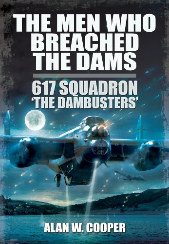 Imagen de archivo de The Men Who Breached the Dams: 617 Squadron The Dambusters a la venta por WorldofBooks