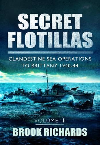 Secret Flotillas Vol 2. Clandestine Sea Operations in the Western Mediterranean, North African & ...