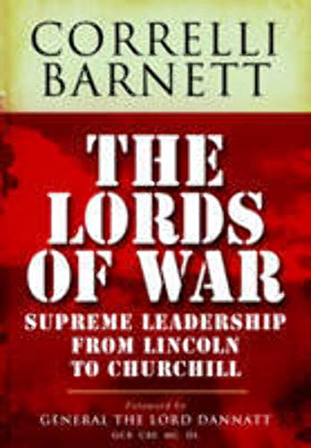 Beispielbild fr Lords of War: From Lincoln to Churchill: Supreme Command 1861-1945 zum Verkauf von WorldofBooks