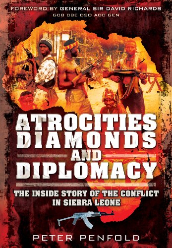 9781781591055: Atrocities, Diamonds and Diplomacy: The Inside Story of the Conflict in Sierra Leone