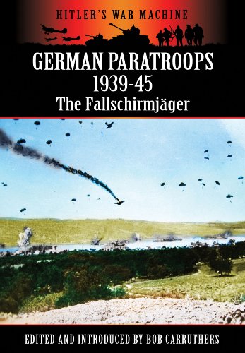 Beispielbild fr GERMAN PARATROOPS 1939-45: The Fallschirmjager (Hitler's War Machine) zum Verkauf von Books From California