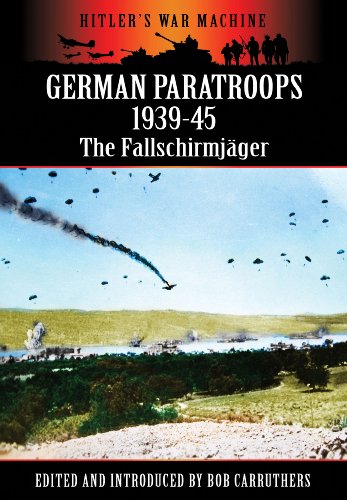 Stock image for German Paratroops 1939-45: The Fallschirmjäger (Hitler's War Machine) for sale by HPB-Emerald