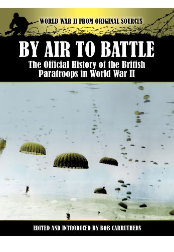 Stock image for By Air to Battle: The Official History of the British Paratroops in World War II for sale by Lowry's Books