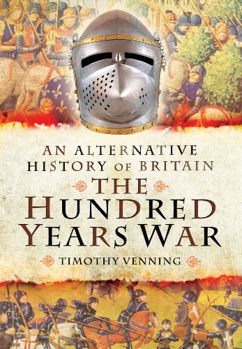 Imagen de archivo de An Alternative History of Britain: The Hundred Years War a la venta por WorldofBooks