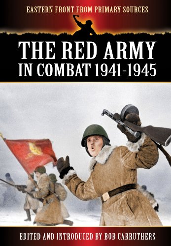 Stock image for The Red Army in Combat 1941-1945 (Eastern Front from Primary Sources) for sale by HPB Inc.