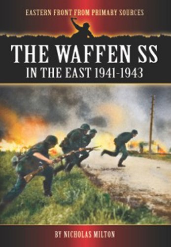 Beispielbild fr THE WAFFEN SS IN THE EAST: 1941-1943 (Eastern Front from Primary Sources) zum Verkauf von Powell's Bookstores Chicago, ABAA