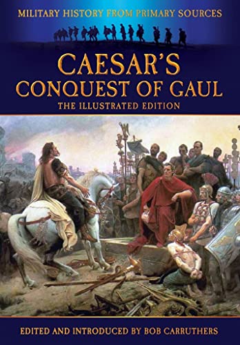 Beispielbild fr CAESAR'S CONQUEST OF GAUL (Military History from Original Sources) zum Verkauf von Powell's Bookstores Chicago, ABAA