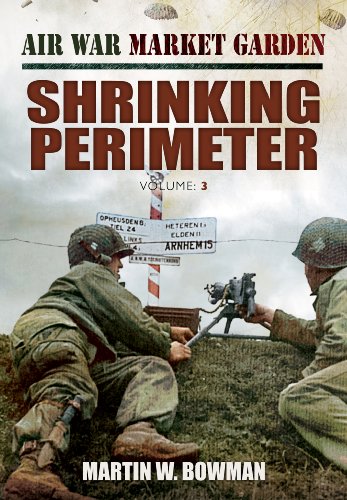 9781781591772: Air War Market Garden: Volume 3 Shrinking Perimeter