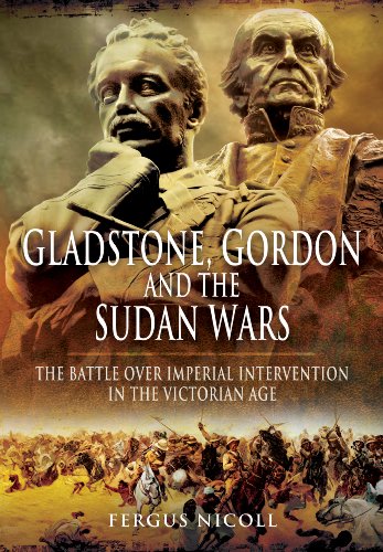 Beispielbild fr Gladstone, Gordon and the Sudan Wars: The Battle Over Imperial Intervention in the Victorian Age zum Verkauf von WorldofBooks