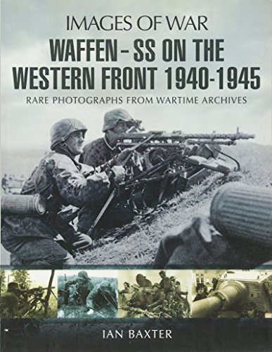 Stock image for Images of Ar Waffen-SS on the Western Front 1940-1945 for sale by Chequamegon Books