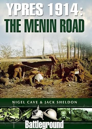 Beispielbild fr Ypres 1914 - The Menin Road (Battleground Europe) zum Verkauf von Monster Bookshop