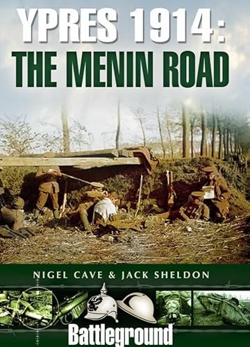 9781781592007: Ypres 1914 - The Menin Road (Battleground Early Battles 1914)