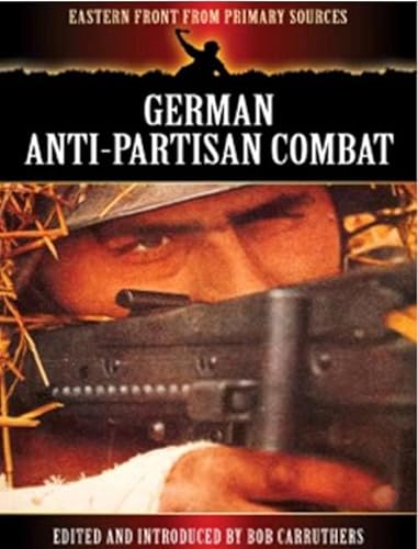 Beispielbild fr German Anti-Partisan Combat (World War II From Original Sources) zum Verkauf von WorldofBooks