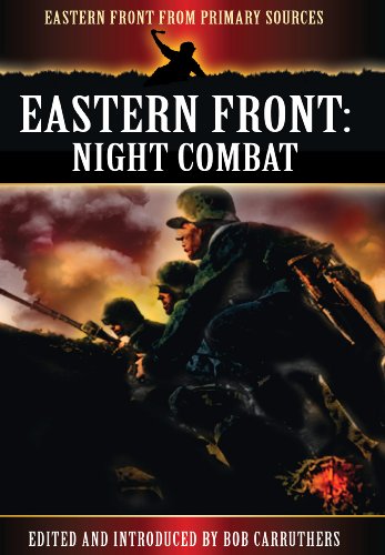 Beispielbild fr EASTERN FRONT: NIGHT COMBAT (Eastern Front from Primary Sources) zum Verkauf von Books From California
