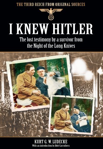 9781781592236: I Knew Hitler: The Lost Testimony by a Survivor from the Night of the Long Knives (The Third Reich from Original Sources)