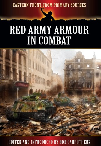 Beispielbild fr Red Army Armour in Combat (Eastern Front from Primary Sources) zum Verkauf von SecondSale