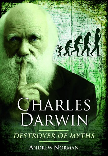 Charles Darwin: Destroyer of Myths