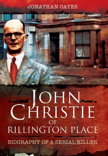 Beispielbild fr John Christie of Rillington Place: Biography of a Serial Killer zum Verkauf von WorldofBooks