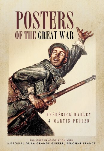 Beispielbild fr Posters of the Great War: Published in Association with Historial de la Grande Guerre, Peronne, France: Published in Association with Historial Museum of the Great War, Peronne, France zum Verkauf von WorldofBooks