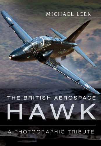 Stock image for The British Aerospace Hawk: A Photographic Tribute for sale by R.D.HOOKER