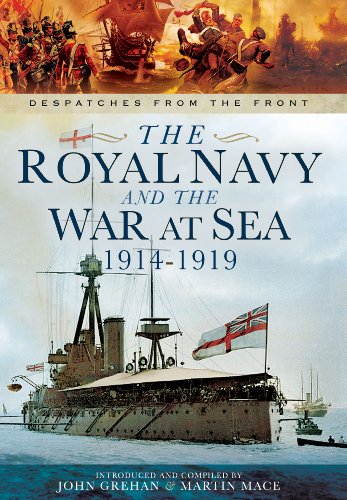 Imagen de archivo de The Royal Navy and the War at Sea - 1914-1919: Despatches from the Front a la venta por WorldofBooks