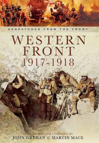 Stock image for Western Front 1917-1918: Despatches from the Front for sale by WorldofBooks