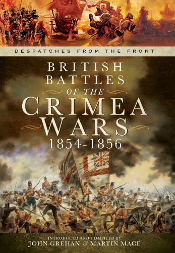 Beispielbild fr British Battles of the Crimean Wars 1854-1856 (Despatches from the Front) zum Verkauf von WorldofBooks