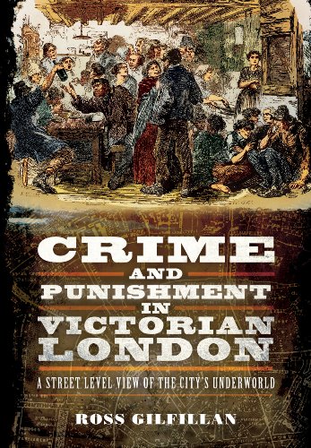 Beispielbild fr Crime and Punishment in Victorian London: A Street-Level View of London's Underworld: A Street-Level View of the City's Underworld zum Verkauf von WorldofBooks