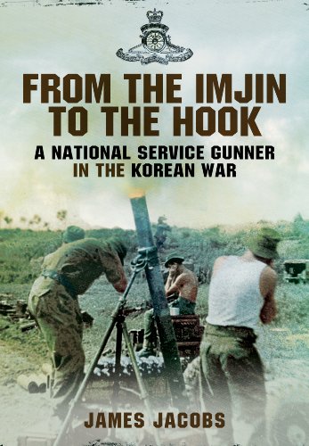 From the Imjin to the Hook: A National Service Gunner in the Korean War (9781781593431) by Jacobs, James