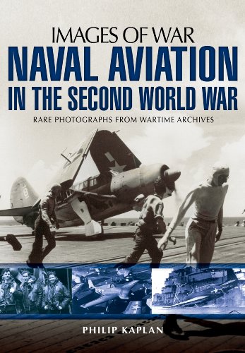 Beispielbild fr Naval Aviation in the Second World War: Rare Photographs from Wartime Archives (Images of War) zum Verkauf von Powell's Bookstores Chicago, ABAA