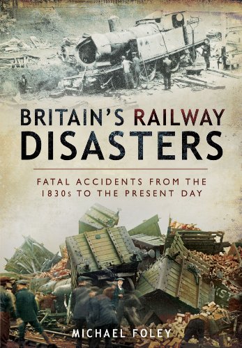 Beispielbild fr Britain's Railway Disasters: Fatal Accidents from the 1830s to the Present Day zum Verkauf von WorldofBooks