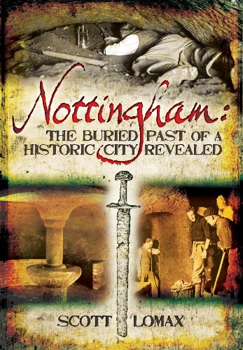 Stock image for Nottingham: The Buried Past of a Historic City Revealed for sale by ThriftBooks-Atlanta