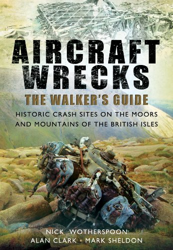 Stock image for AIRCRAFT WRECKS: A WALKER'S GUIDE: Historic Crash sites on the Moors and Mountains of the British Isles for sale by Books From California