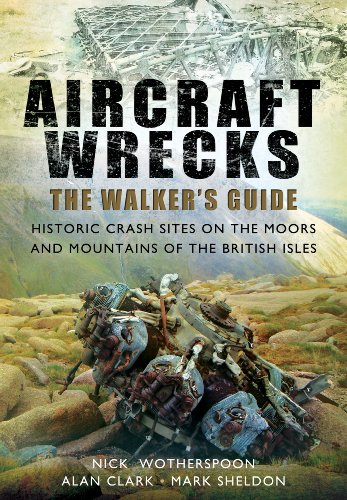 Stock image for Aircraft Wrecks: The Walker's Guide: Historic Crash sites on the Moors and Mountains of the British Isles for sale by Irish Booksellers