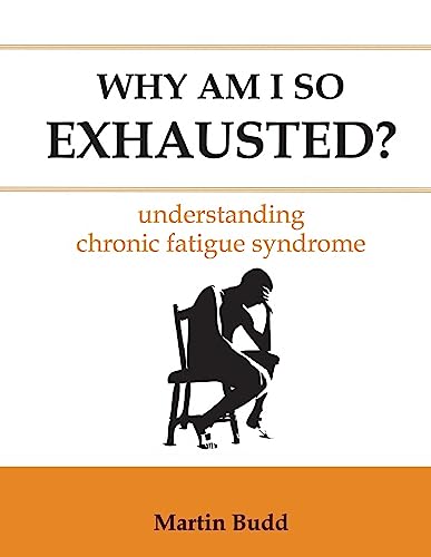 Beispielbild fr Why Am I So Exhausted: Understanding chronic fatigue syndrome zum Verkauf von WorldofBooks