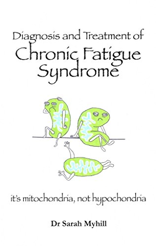 Beispielbild fr Diagnosis and Treatment of Chronic Fatigue Syndrome: Mitochondria, Not Hypochondria zum Verkauf von WorldofBooks