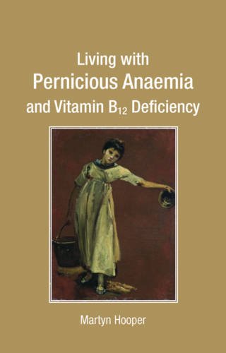 Stock image for Living with Pernicious Anaemia and Vitamin B12 Deficiency for sale by AwesomeBooks
