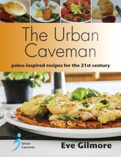 Stock image for The Urban Caveman: Paleo-inspired Recipes for the 21 Century for sale by WorldofBooks
