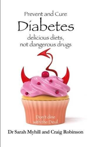 Beispielbild fr Prevent and Cure Diabetes: Delicious Diets, Not Dangerous Drugs zum Verkauf von WorldofBooks